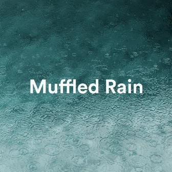 Muffled Rain by Reclaiming Nature