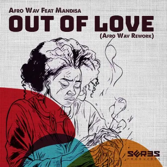 Out Of Love - Afro Wav Rework by Afro Wav