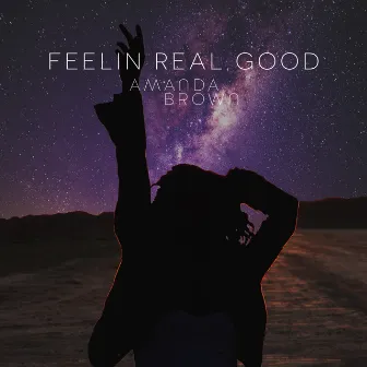 Feelin' Real Good by Amanda Brown