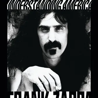 Understanding America by Frank Zappa