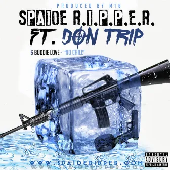 No Chill by Spaide R.I.P.P.E.R.