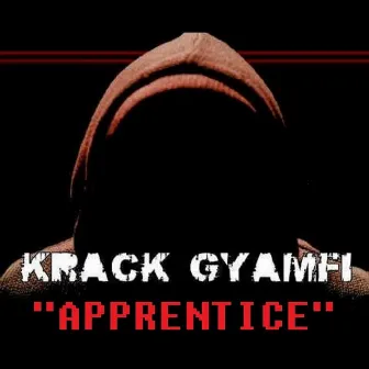 Apprentice by Krack Gyamfi