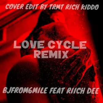 Lovecycle (REMIX) by Riich Dee