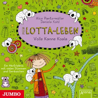 Mein Lotta-Leben. Volle Kanne Koala [Band 11] by Katinka Kultscher