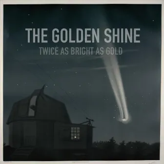 Twice as Bright as Gold by The Golden Shine