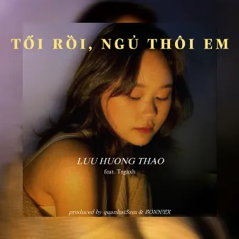 Tối Rồi, Ngủ Thôi Em (feat. Trgaxh) by Luu Huong Thao