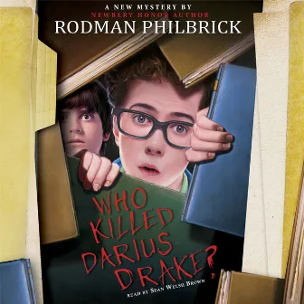 Who Killed Darius Drake? (Unabridged) by Rodman Philbrick