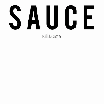 Sauce by Kill Mosta