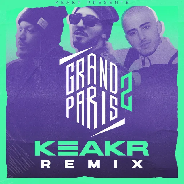 Grand Paris 2 - Keakr Remix