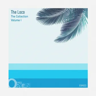 The Collection Volume I by The Loco