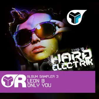 This Is Hard Electrik Album Sampler 3 by Leon B