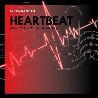 Heartbeat (All You Need Is Love) [Radio Edit] by Blowminder