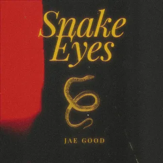 Snake Eyes by Jae Good