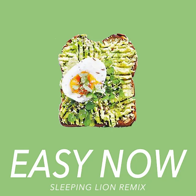 Easy Now (Sleeping Lion Remix)