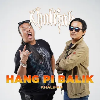 Hang Pi Balik by Khalifah