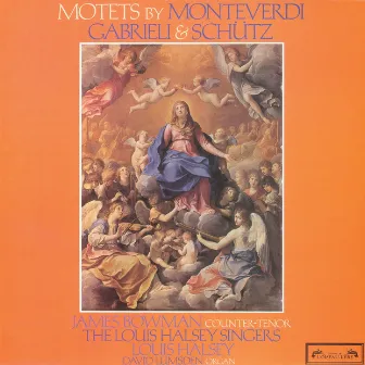 Monteverdi / Schütz / Gabreli: Motets by Louis Halsey