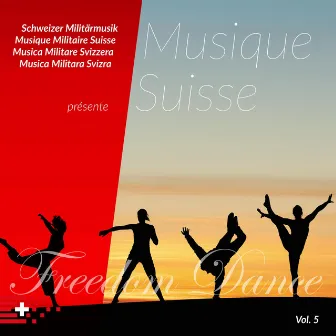 Schweizer Militärmusik présente Musique Suisse, Vol. 5 (Freedom Dance) by Schweizer Militärmusik RS 16-1/2017