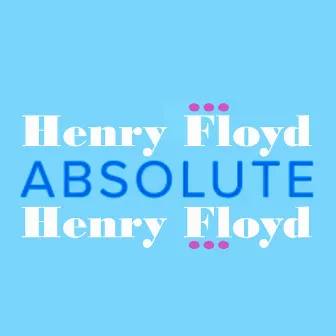 Absolute by Henry Floyd