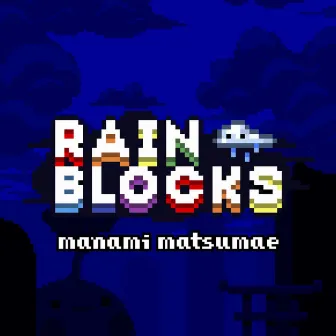 Rainblocks by Manami Matsumae