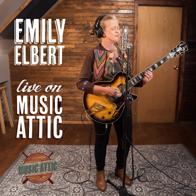 Jam Out With Emily Elbert (Live on Music Attic)