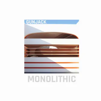 MONOLITHIC by Gunjack