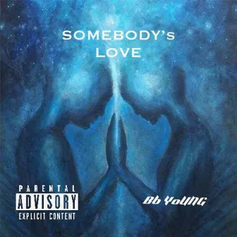 SOMEBODY'S LOVE by BB Young