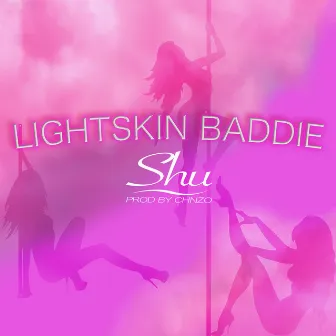 Lightskin Baddie by Shu