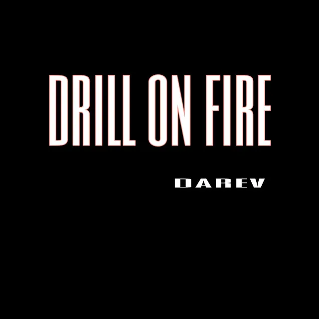 Drill on Fire