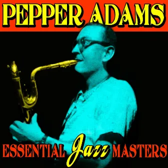 Essential Jazz Masters by Pepper Adams