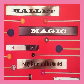 Mallet Magic by Harry Breuer