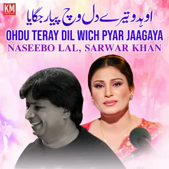 Ohdu Teray Dil Wich Pyar Jaagaya - Single by Sarwar Khan