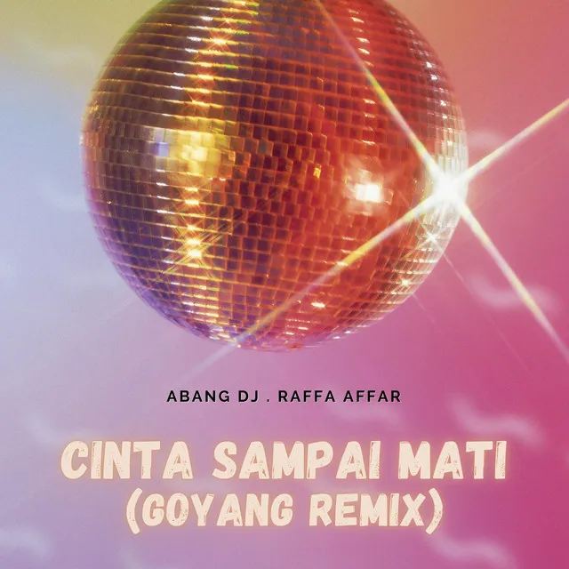 Cinta Sampai Mati (Goyang Remix)