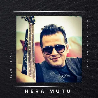 Hera Mutu by Deepesh Kishor Bhattarai