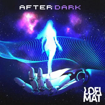 After Dark by LofiMAT