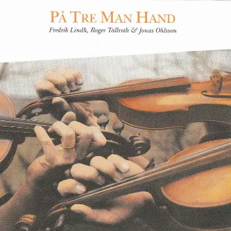 På Tre Man Hand by Fredrik Lindh