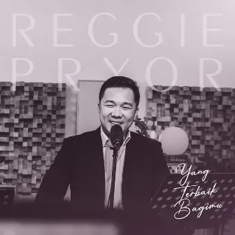 Yang Terbaik Bagimu (Jangan Lupakan Ayah) by Reggie Pryor