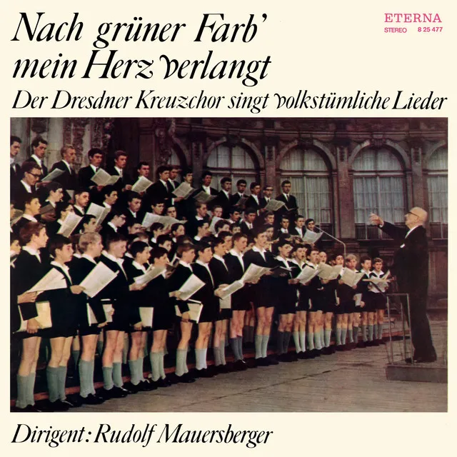 Nach grüner Farb' mein Herz verlangt (Der Dresdner Kreuzchor singt volkstümliche Lieder)