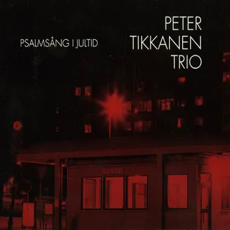 Psalmsång i jultid by Peter Tikkanen Trio