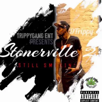 Stonerville 2: Still Smokin' by Dtrippy