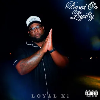 Based on Loyalty by Loyal XI