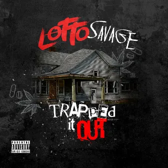 Trapped It Out by Lotto Savage