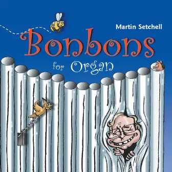 Bonbons for Organ by Martin Setchell