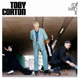 Roll With It by Toby Corton