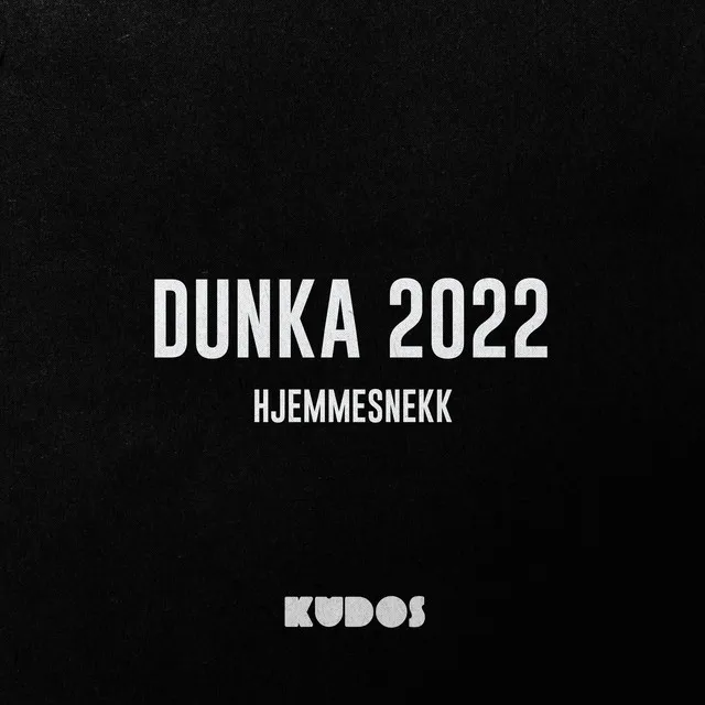 Dunka 2022 (Hjemmesnekk)