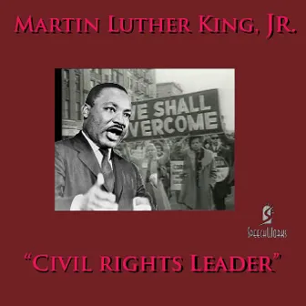 Civil Rights Leader by Martin Luther King, Jr.