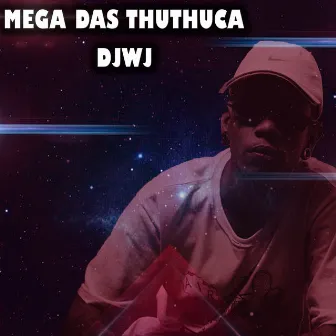 Mega das Thuthuca by DJ WJ