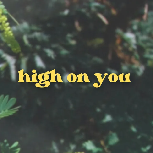 High On You