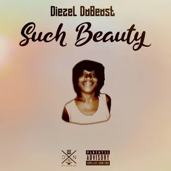 Such Beauty by Diezel DaBeast