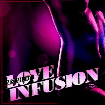 Love Infusion by Mistah Jay