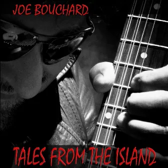 Tales from the Island by Joe Bouchard